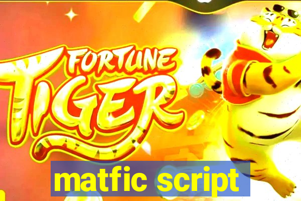 matfic script